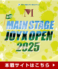 MAIN STAGE JOYX OPEN 2025